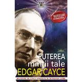 Puterea mintii tale - Edgar Cayce, editura Prestige