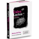 Calea Lactee. Autobiografia Galaxiei Noastre - Moiya Mctier, Editura Publica