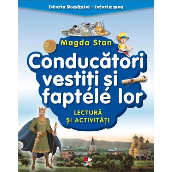 Conducatori vestiti si faptele lor. Lectura si activitati. Istoria romaniei. Istoria mea - Magda Stan, editura Litera