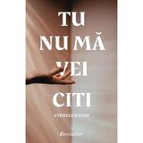 Tu nu ma vei citi - Andreea Rangu, editura Bestseller