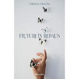 Fluturi in repaus - Cristina Cracea, editura Bestseller