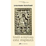 Toata Scriptura Este Inspirata - Yves-marie Blanchard