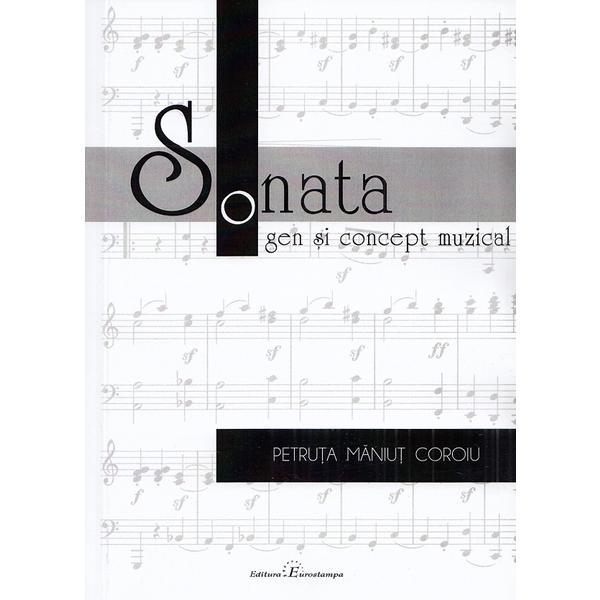 Sonata. Gen si concept muzical - Petruta Maniut Coroiu, editura Eurostampa