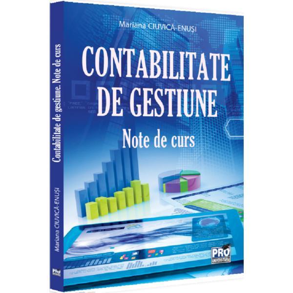 Contabilitate de gestiune. Note de curs - Mariana Ciuvica-Enusi, editura Pro Universitaria