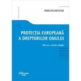 Protectia europeana a drepturilor omului  Ed.6 - Bianca Selejan-Gutan, editura Hamangiu