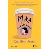 Mika in viata reala - Emiko Jean, editura Litera