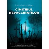 Cimitirul nevaccinatilor - Sorin Ovidiu Balan, editura Evenimentul Si Capital