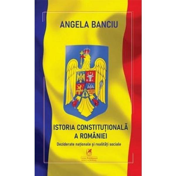Istoria constitutionala a romaniei - angela banciu, editura cartea romaneasca educational