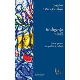 Inteligenta Inimii. Schite Pentru Un Portret Al Virtutii Ed.2 - Bogdan Tataru-cazaban