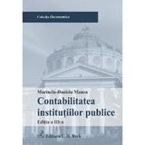 Contabilitatea Institutiilor Publice Ed.3 - Marinela-daniela Manea, Editura C.h. Beck