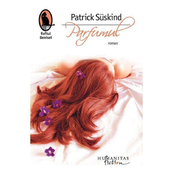 Parfumul Ed.2023 - Patrick Suskind, Editura Humanitas