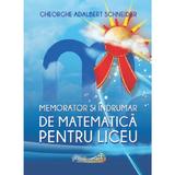 Memorator si indrumar de matematica pentru liceu - Gheorghe Adalbert Schneider, editura Hyperion