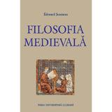Filosofia medievala - Edouard Jeauneau, editura Presa Universitara Clujeana