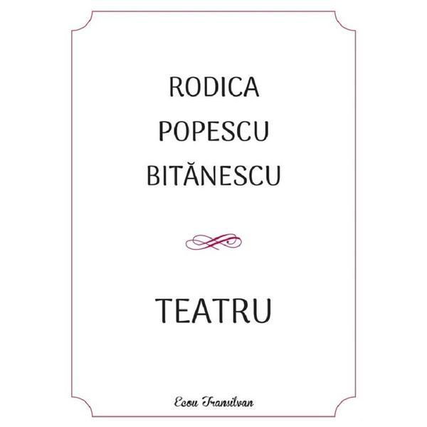 Teatru - Rodica Popescu Bitanescu, editura Ecou Transilvan