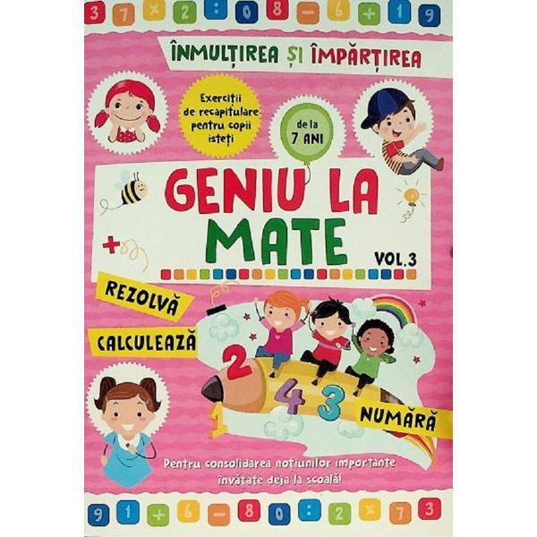 Geniu La Mate Vol.3 Inmultirea Si Impartirea