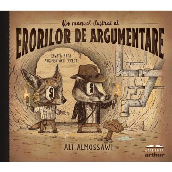 Un Manual Ilustrat Al Erorilor De Argumentare - Ali Almossawi
