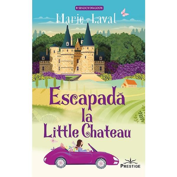 Escapada la Little Chateau - Marie Laval, editura Prestige