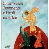 Ziua in care Dumnezeu a biruit moartea - Ciprian Voicila, editura Predania