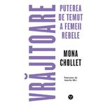 Vrajitoare. Puterea de temut a femeii rebele - Mona Chollet, editura Black Button Books