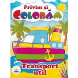 Transport util. Privim si coloram, editura Pegas