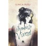 Memento Vivere! - Ilinca Rusu, Editura Creator