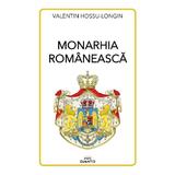 Monarhia Romaneasca - Valentin Hossu-longin