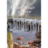 Intre Altair si Alcor - Mihai Dragnea, editura Letras