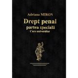 Drept penal. Partea speciala - Adriana Miron, editura Techno Media