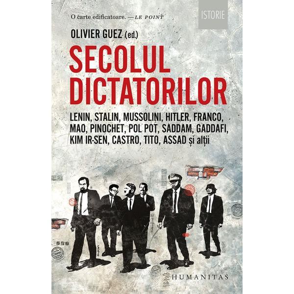 Secolul dictatorilor - olivier guez, editura humanitas