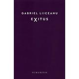 Exitus - Gabriel Liiceanu, editura Humanitas