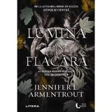 Lumina din flacara - Jennifer L. Armentrout, editura Litera