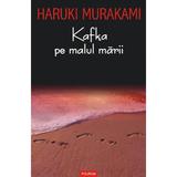 Kafka pe malul marii - Haruki Murakami, editura Polirom