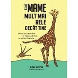 Sunt mame mult mai rele decat tine - Glenn Boozan, editura Alice Books