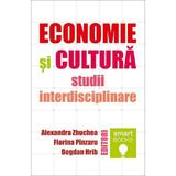 Economie si cultura. Studii interdisciplinare - Alexandra Zbuchea, Florina Pinzaru, Bogdan Hrib, editura Tritonic