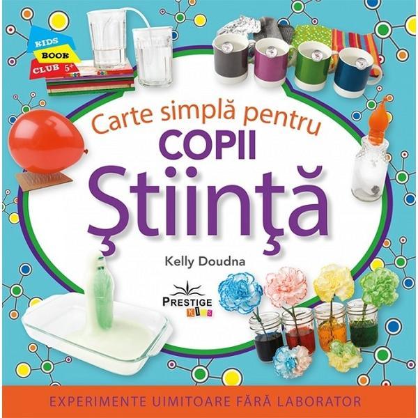 Carte simpla pentru copii. Stiinta - Kelly Doudna, editura Prestige