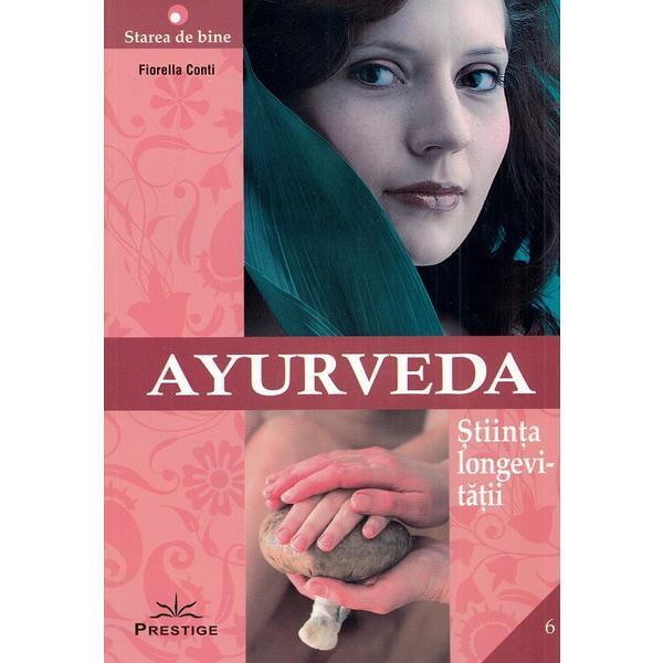 Ayurveda. Stiinta longevitatii - Fiorella Conti, editura Prestige