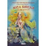 Mica Sirena si alte povesti - Hans Christian Andersen, editura Erc Press