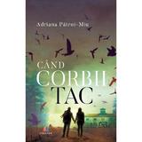Cand corbii tac - Adriana Patroi-Miu, Editura Creator