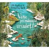 Vine primavara, ursulet! - Elli Woolard, Briony May Smith, editura Rp Editor