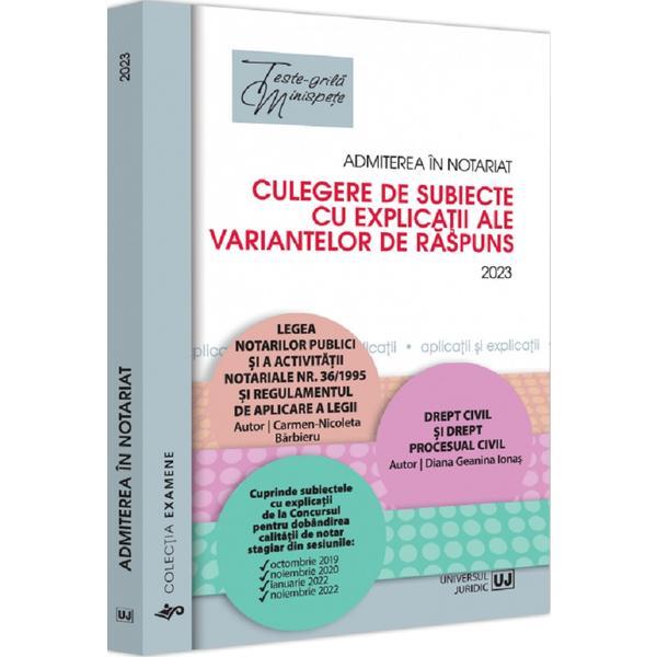 Admiterea in notariat. Culegere de subiecte - Carmen Nicoleta Barbieru, Diana-Geanina Ionas, editura Universul Juridic