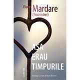 Asa erau timpurile - Viorel Mardare, editura Cartier