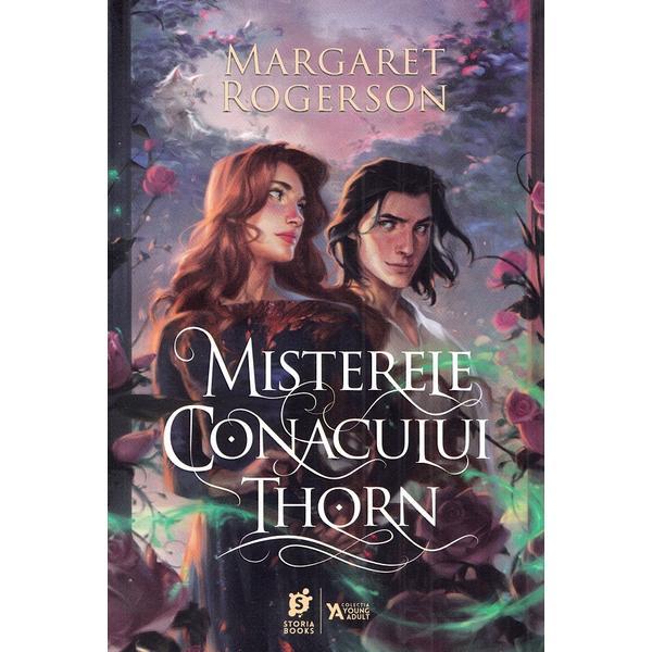 Misterele conacului thorn - margaret rogerson, editura storia books
