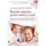 Remedii naturiste pentru mama si copil - Maria Enrica Quirico, editura Paralela 45