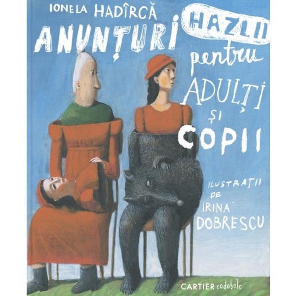 Anunturi hazlii pentru adulti si copii - Ionela Hadarca, Irina Dobrescu, editura Cartier