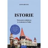 Istorie. Teste pentru admiterea la Academia de Politie - Leonard Ilie, editura Ars Libri