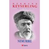 Nemurire. Opere complete Vol.11 - Hermann Keyserling, editura Sens