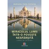 Miracolul lumii intr-o poveste nesfarsita - Mariana Popa-Potaisa, Editura Creator