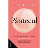 Pantecul. Cum incepe povestea noastra - Leah Hazard, editura Nemira