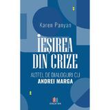 Iesirea din crize. Altfel de dialoguri cu Andrei Marga - Karen Panyan, Editura Creator