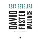 Asta este apa - David Foster Wallace, editura Black Button Books